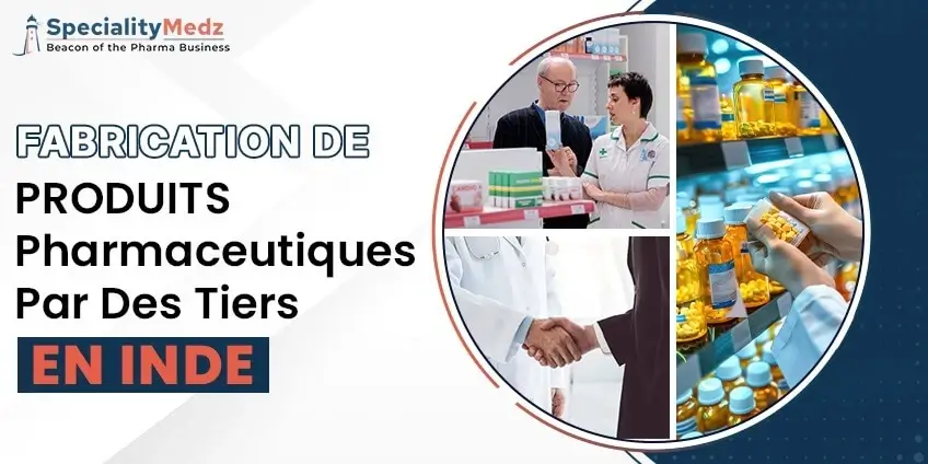 Fabrication de produits pharmaceutiques par des tiers en Inde